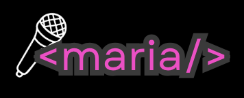 Maria Talks Tech